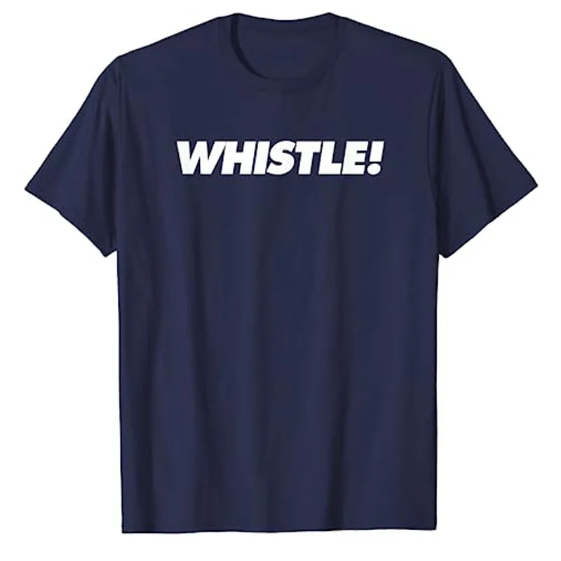 Whistle Whistle T-Shirt Funny Graphic Tee Top Letters Printed Sayings Outfits Women Men Short Sleeve Cotton Apparel Novelty Gift