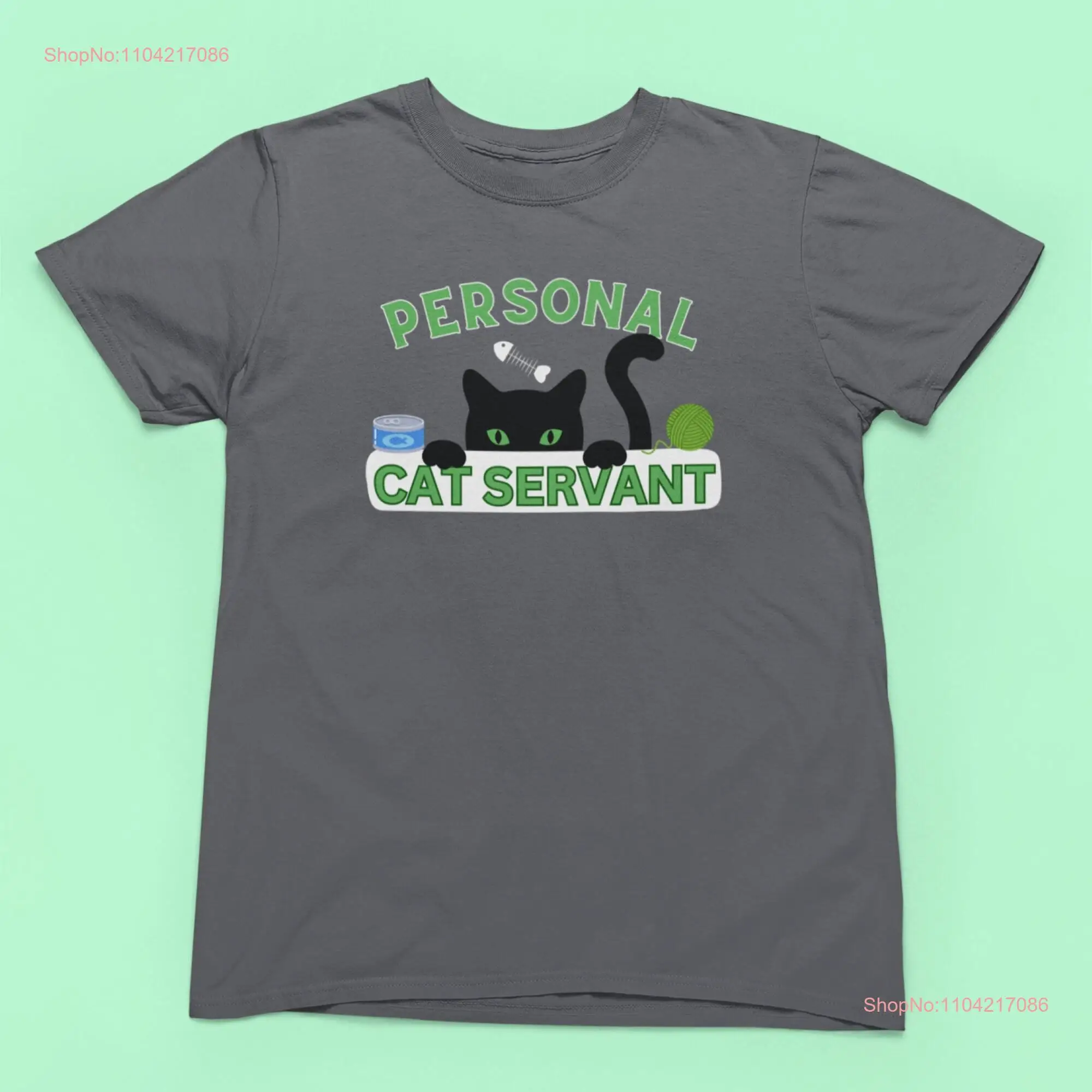 Personal Cat Servant On a Charcoal T shirt long or short sleeves