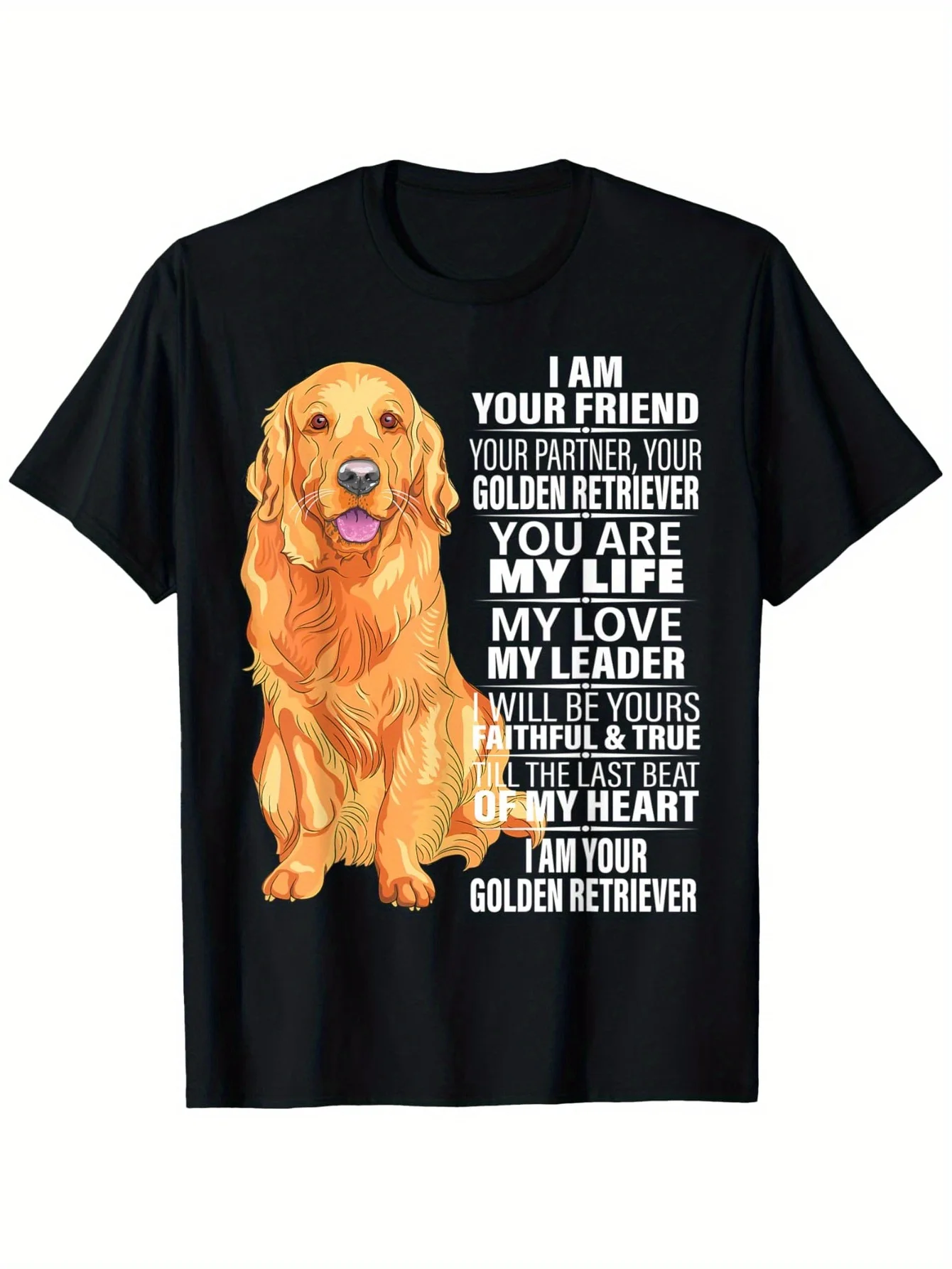 I Am Your Friend Your Partner Your Golden Retriever Dog Gift , 100% Cotton Golden Retriever theme men's printed O-neck T-shirt.