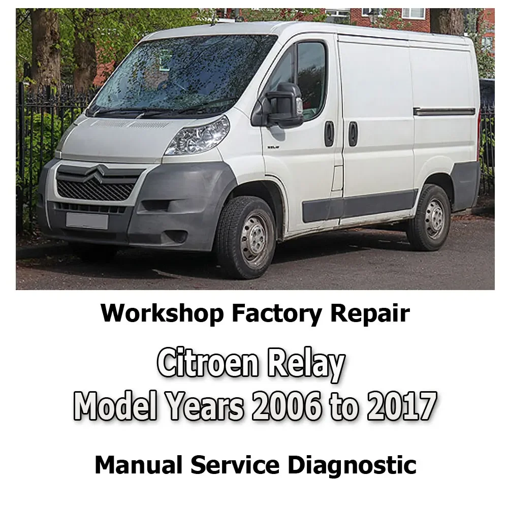 Citroen Relay Model 2006 to 2017 workshop factory repair manual service Automotive Diagnostic link Manual Car Vehicle Tool