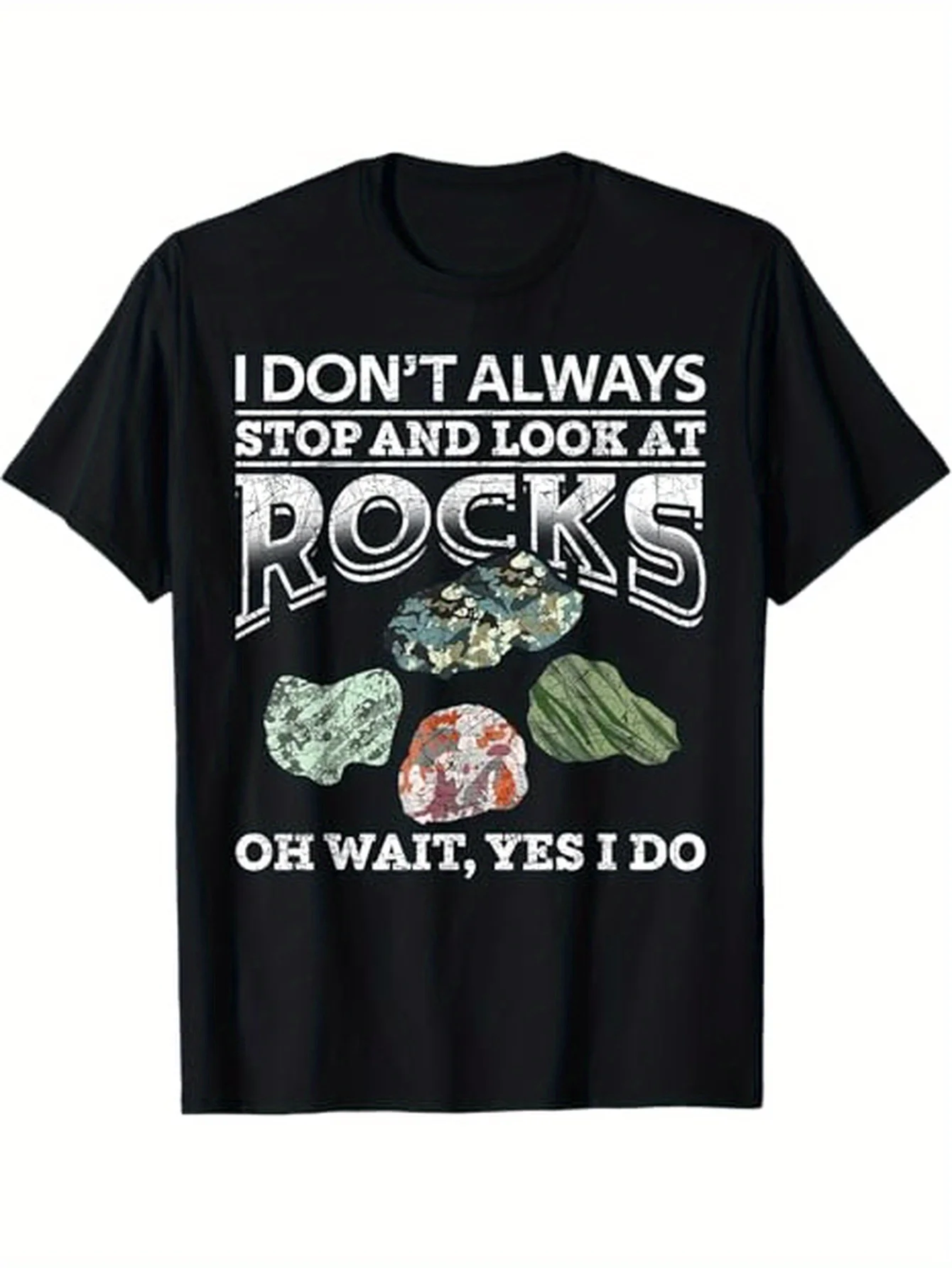 Funny Pure Cotton T-Shirt I Don't Always Stop And Look At Rocks Saying Breathable Casual Shirt for Men Highquality Print