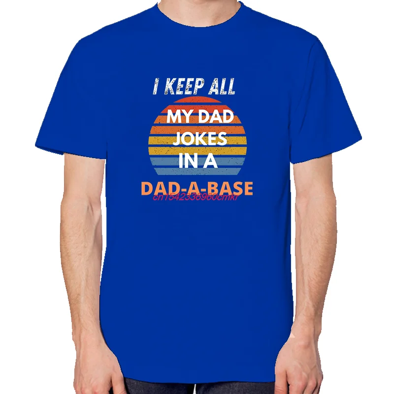 My Dad Jokes In A Dad-A-Base Funny Shirts Graphic Tee Summer New In Tops And T-Shirts Short Sleeve Tee Men's Cotton T-Shirt