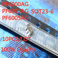 10PCS/LOT 100% Quality PF6000AG PF6003AG PF6005AG 6000A 6003A 6005A SOT23-6 SMD Power IC   In Stock New Original