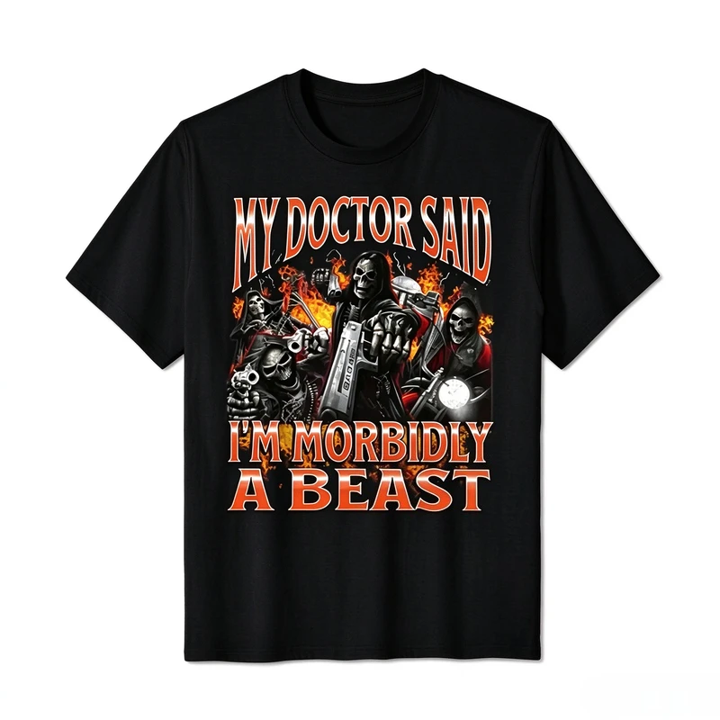 Grim Reaper Skeleton Fire Gun Print T Shirt Men My Doctor Said I'm Morbidly A Beast Streetwear Short Sleeve Tee Cotton Y2k Top
