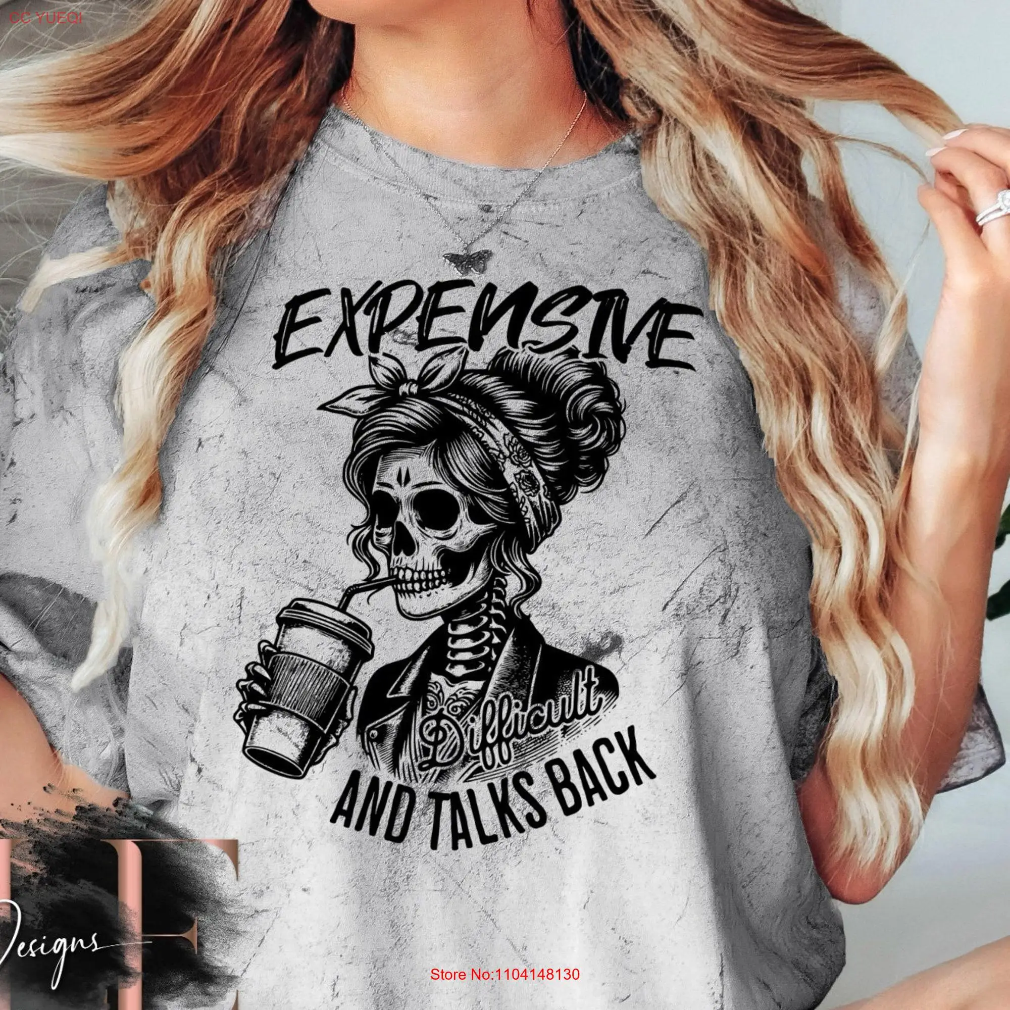 Expensive Difficult and Talks Back Color Blast T Shirt Cute For Her Skeleton Funny Tie Dye long or short sleeves