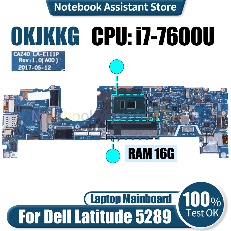 

For Dell Latitude 5289 Laptop Mainboard CAZ40 LA-E111P CN-0KJKKG 0KJKKG SR33Z i7-7600U RAM 16G Notebook Motherboard