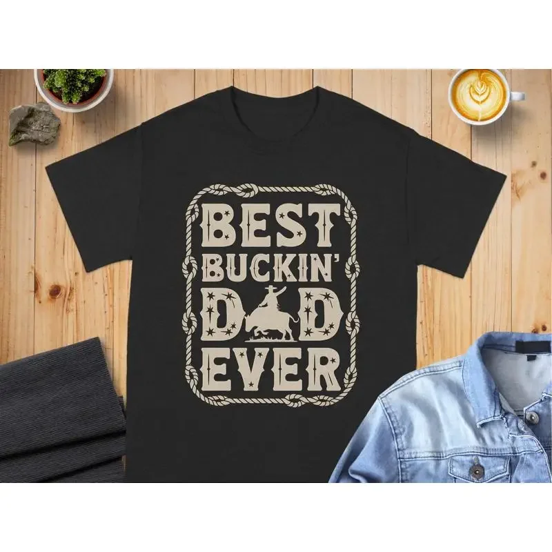 Best Buckin Dad Ever T Shirt Funny Father'S Day Cowboy Western Country Retro