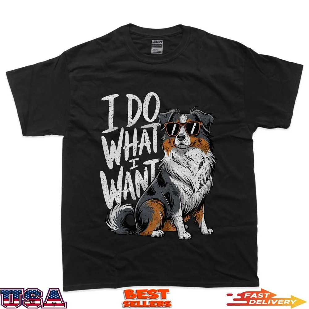 Camiseta divertida con diseño de perro pastor australiano, propietario australiano, hago lo que quiero