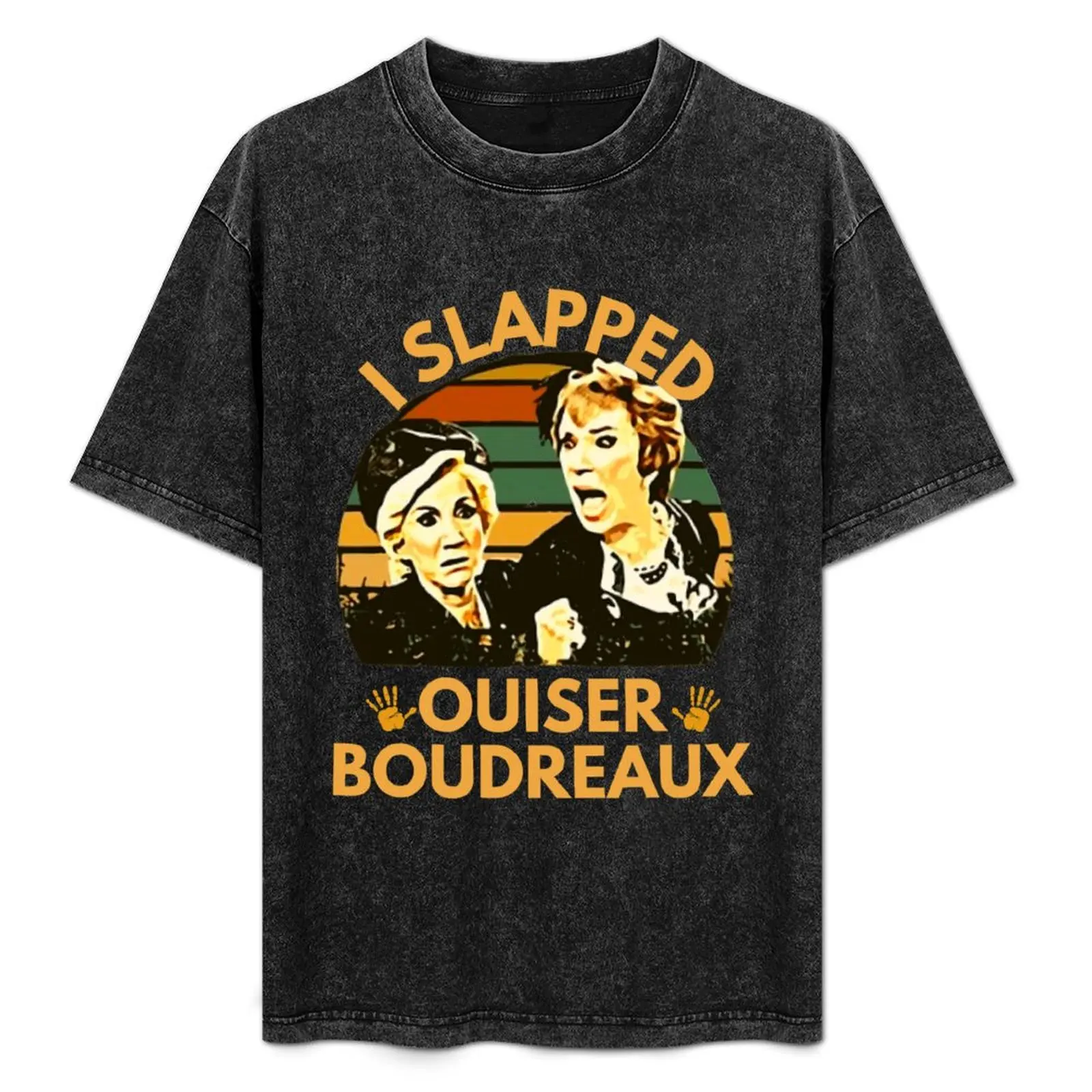 

Steel Magnolias I Slapped Ouiser Boudreaux- funny I Slapped Ouiser Boudreaux T-Shirt t shirt man cotton T-Shirt