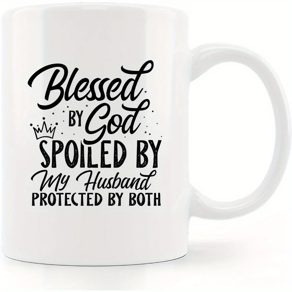 Blessed By God, Spoiled By My Husband: Faith-Inspired Coffee Mug - 11oz Ceramic, Insulated, Hand Wash Only