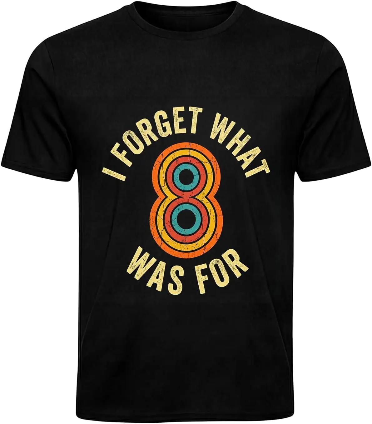 

I Forget What 8 was for t Shirt - Classic Unisex Cotton Mens Tee Shirts Cotton Multipack Plain Tshirts for Men Comfortable