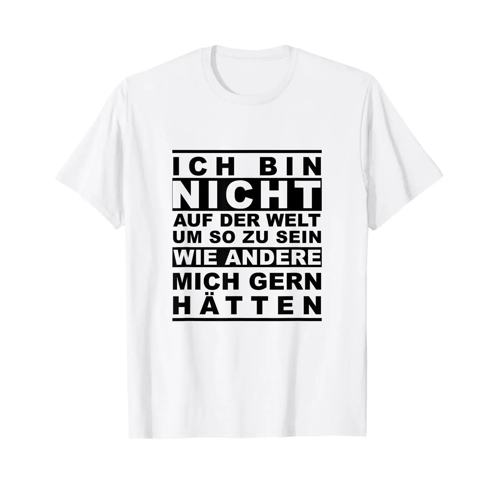 T Shirt with German Text Ich bin nicht auf der Welt um zu sein wie andere mich hätten I'm not on vintage Washed Unisex