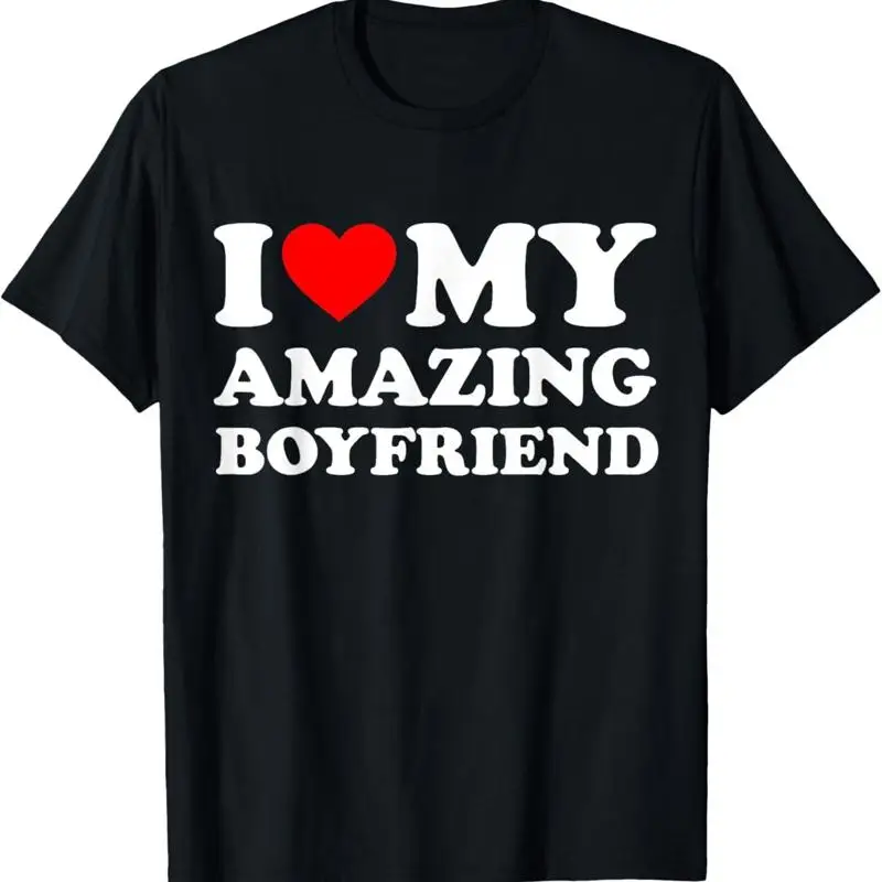 I Love My Amazing Boyfriend I Heart My Hot Boyfriend Gf T-Shirt