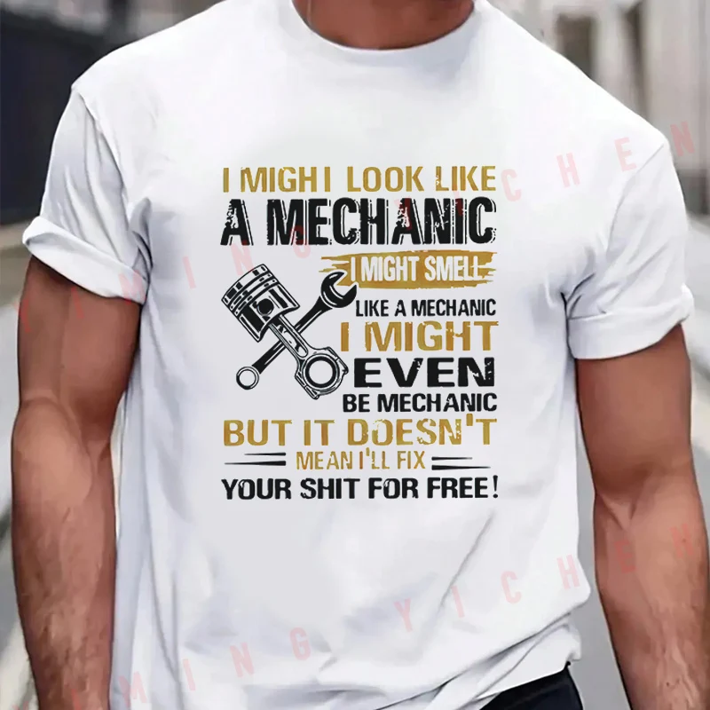 Men T-Shirt I Might Look Like A Mechanic Graphic Motorcycle Cotton O-neck Short Sleeve T Shirt Fashion Hip Hop Streetwear Tees