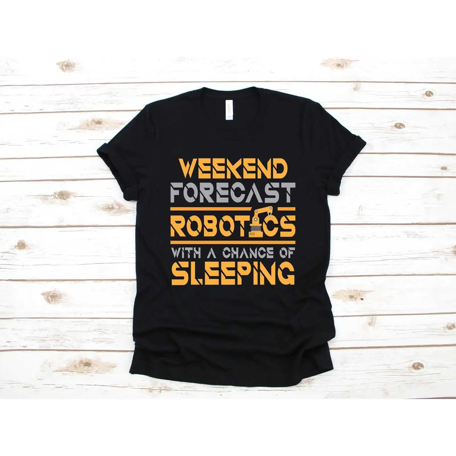 Weekend Forecast Robotics With A Chance Of Sleeping Funny T Shirt Team Lovers Casual  vintage Washed Top For Everyday Wear