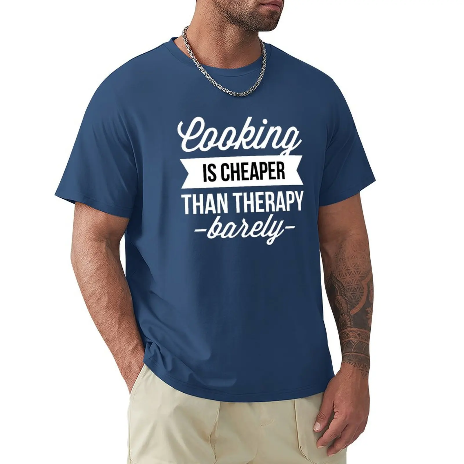 

Cooking is cheaper than therapy T-Shirt graphics quick-drying summer clothes t shirts men