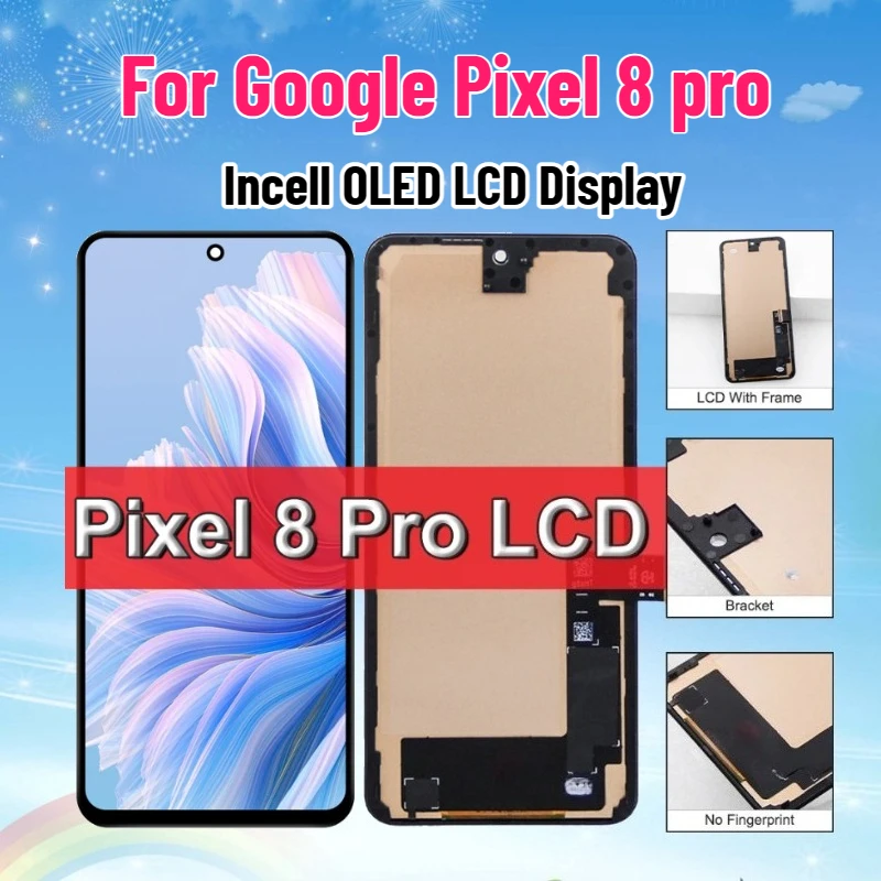 

Incell OLED Display For Google Pixel 8 pro Screen Display Touch Digitizer Assembly Pixel 8 Pro GC3VE, G1MNW Screen Replacement