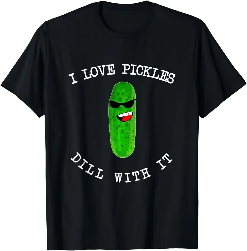 I Love Pickles Dill With It pepinillo Lover Meme Pun camiseta, camisetas Y2K, tops Unisex de manga corta de verano, nuevo