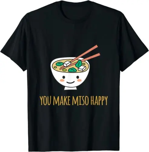  You Make Miso Happy Japanese Premium Great Gift T-Shirt Size S-3XL