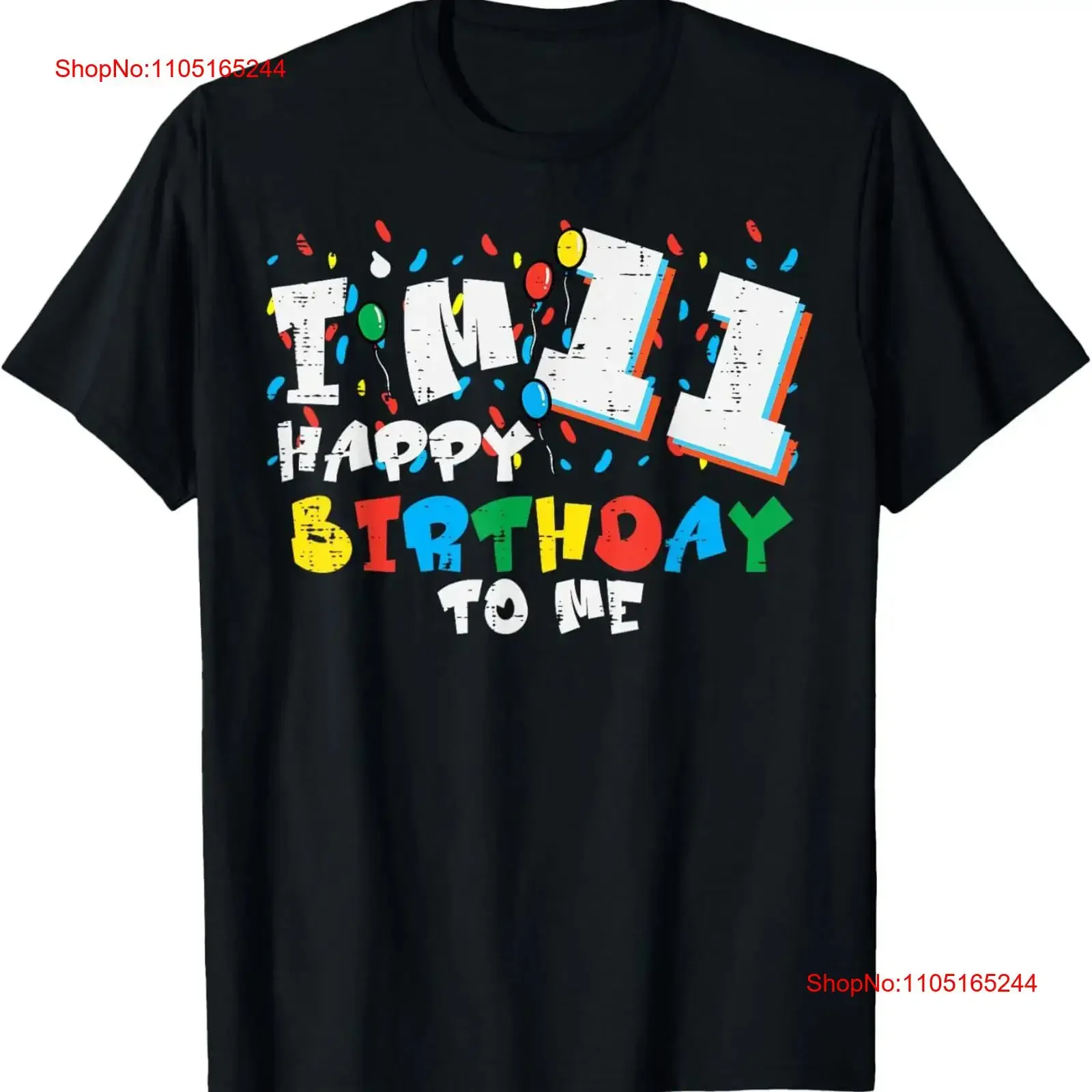 

Im 11 Happy Birthday To Me 11th Year Bday Girls Boys Kids T Shirt vintage Washed Unisex Top For Everyday Wear homme streetwear