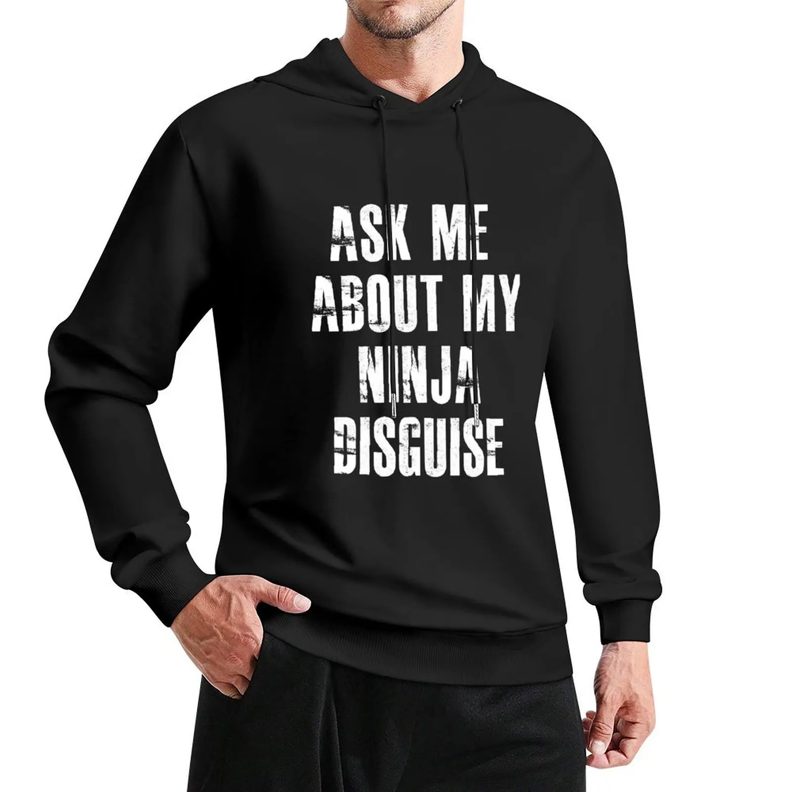 Ask Me About My Ninja Disguise Pullover Hoodie men's clothing hooded shirt korean style clothes hoodies for men high quality