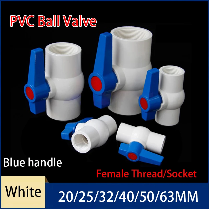 1-10PCS 20/25/32/40/50/63mm Blue handle White PVC Ball Valve Pipe Socket Ball Valve Aquarium Fish Tank Connectors Fittings