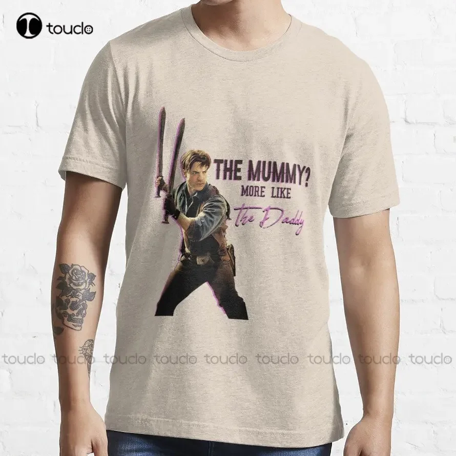 More Like Daddy Brendan Fraser Poster- The Mummy Essential T-Shirt Womens Swim Shirt O-Neck Streetwear Oversized Xs-5Xl Unisex