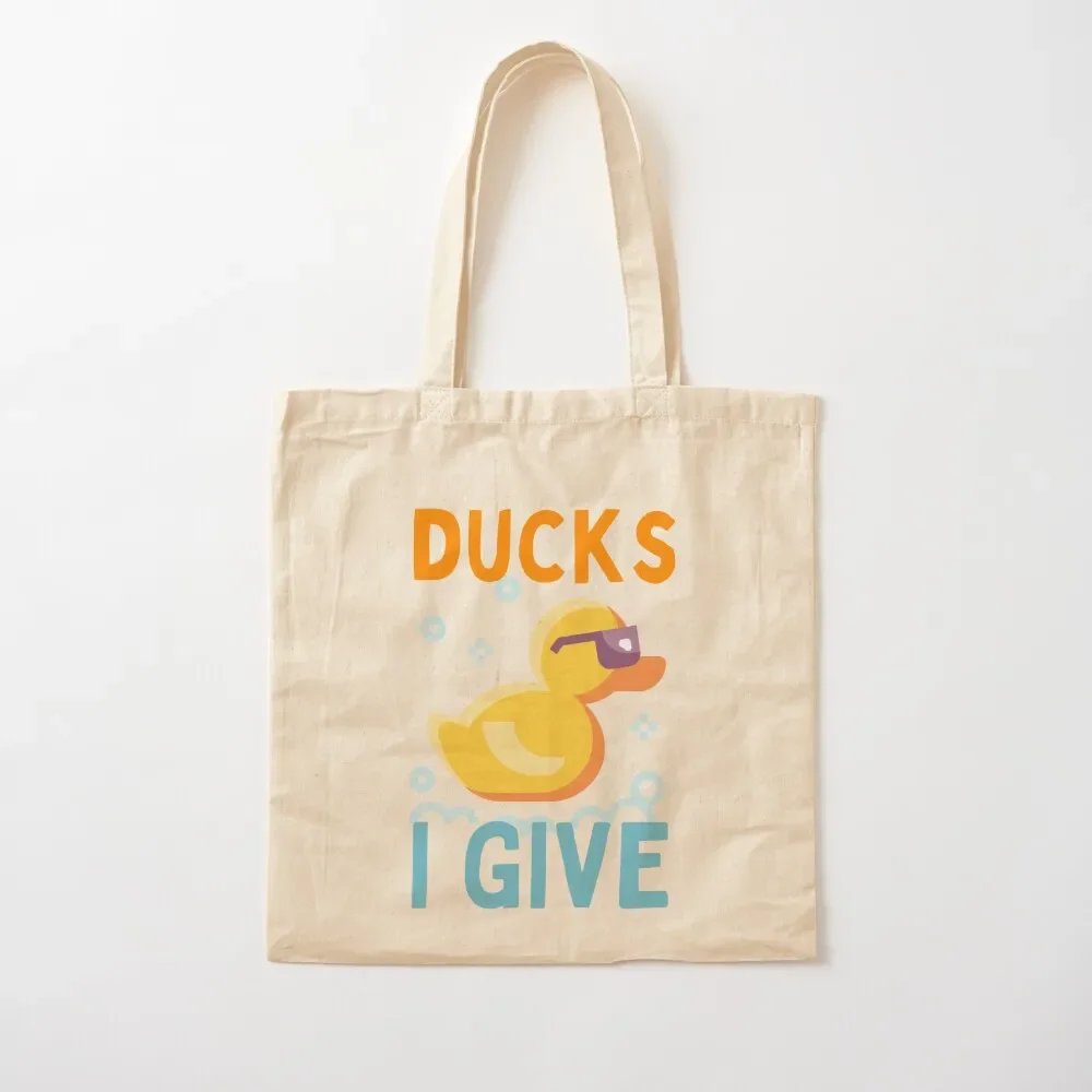 

The Ducks I Give Funny I Don't Give a Duck Cute Meme Duck Gift for Friends Sassy Humor Tote Bag Big bag women Bag