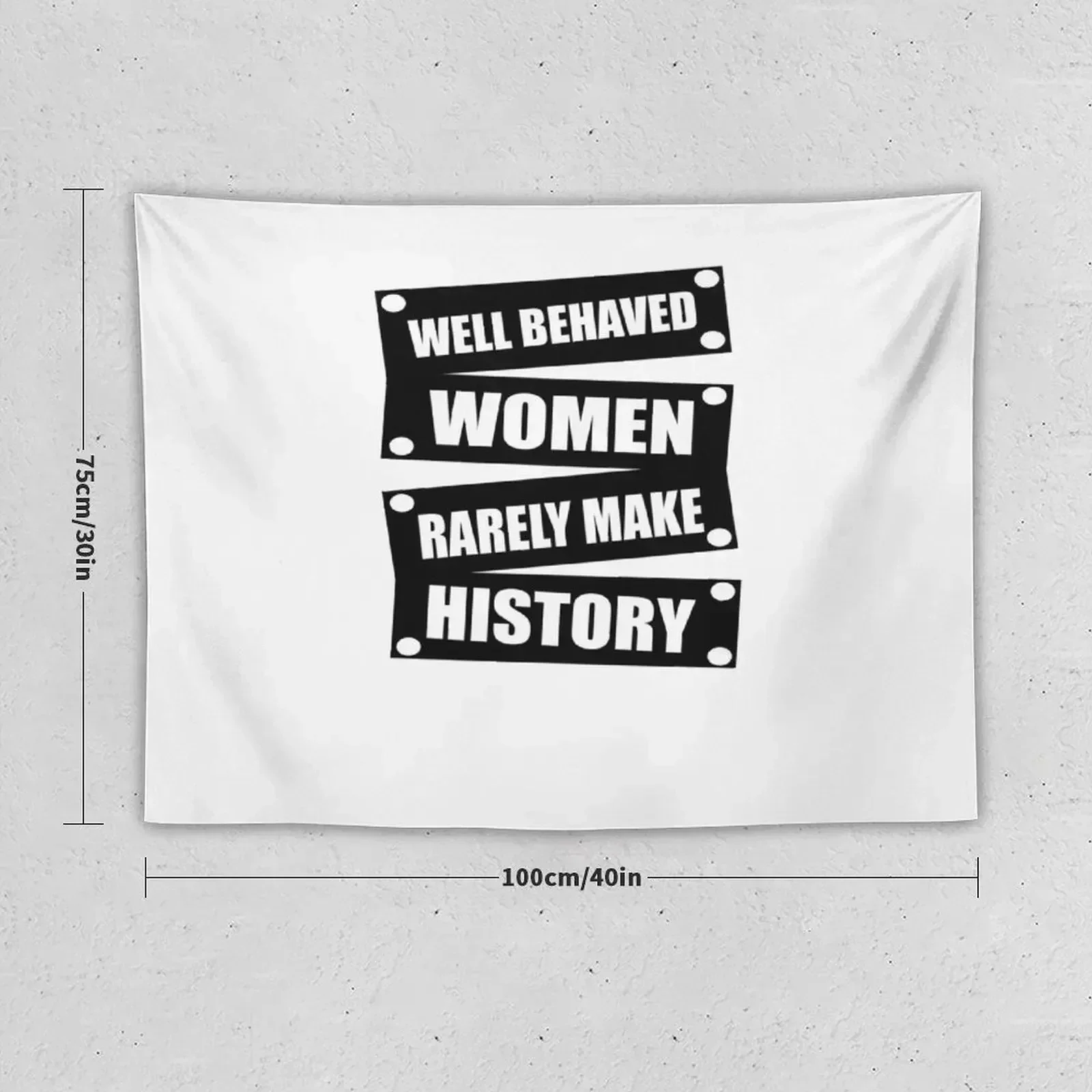 Well Behaved Women Rarely Make History Tapestry Home Decorating Cute Room Decor Tapestry