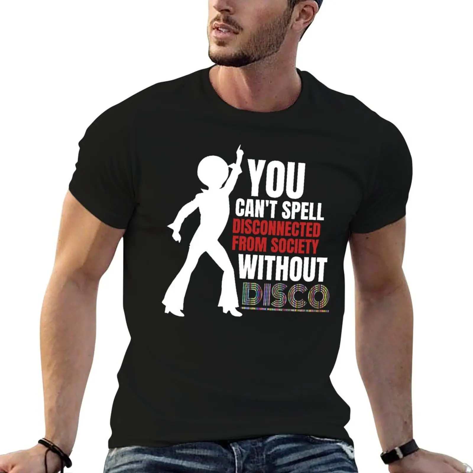 You can't spell disconnected from society without disco T-Shirt shirts graphic tees summer shirt mens graphic t-shirts