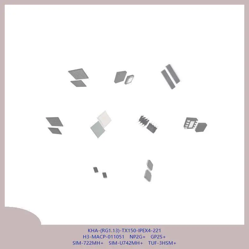 KHA-(RG1.13)-TX150-IPEX4-221 H3-MACP-011051 NP2G+ GP2S+ SIM-722MH+ SIM-U742MH+ TUF-3HSM+