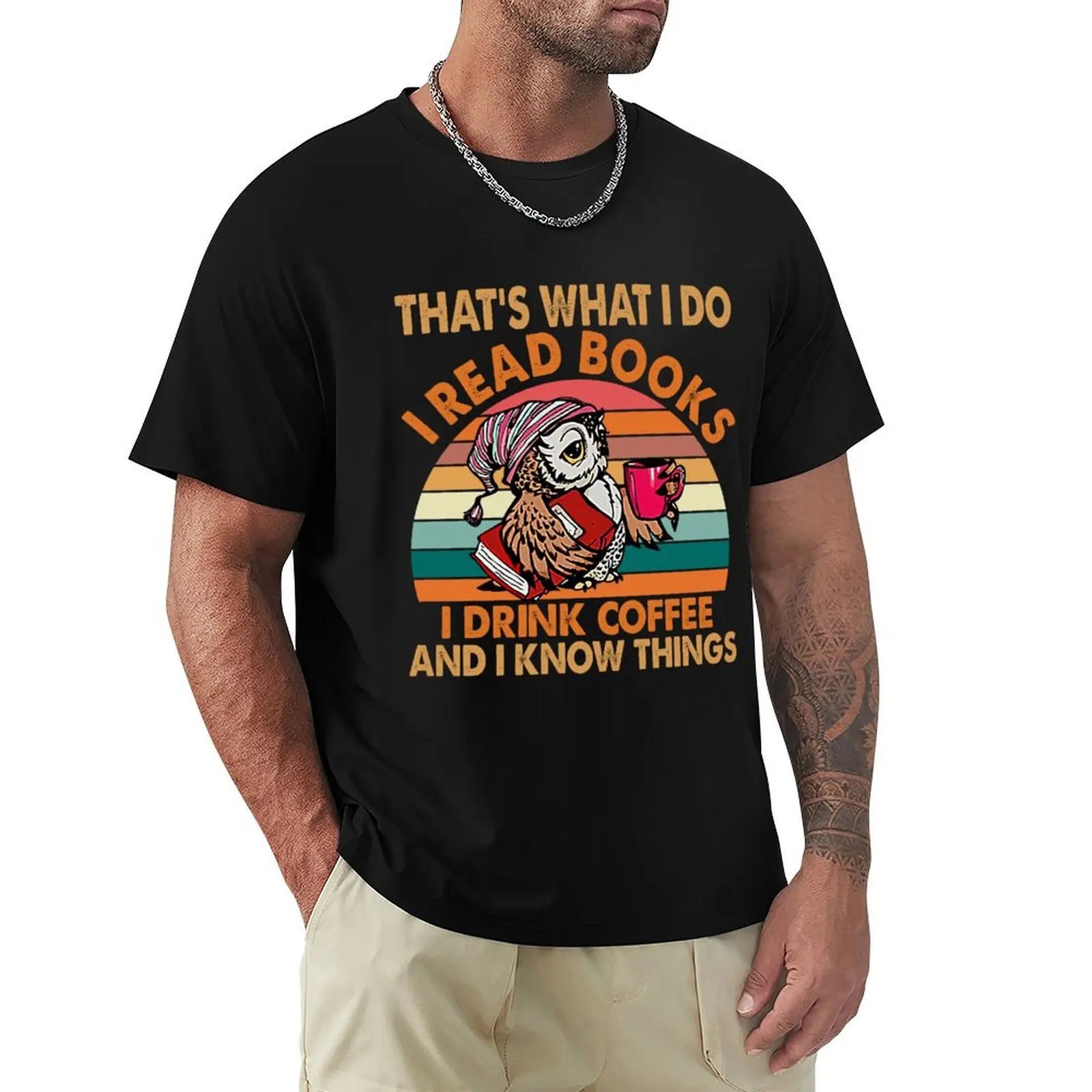 That's What I Do, I Read Books, Drink Coffee, And I Know Things T-Shirt essential t shirt T-Shirt