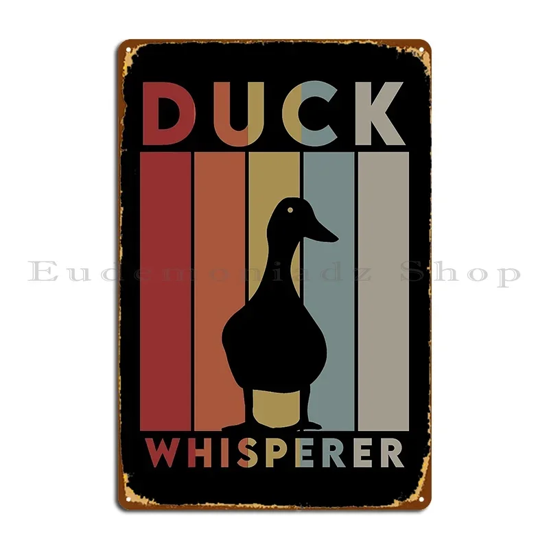 Duck Whisperer Metal Sign Wall Plaque Bar Design Bar Cave Custom Tin Sign Poster