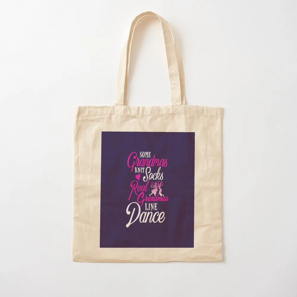 Some Grandmas Knit Socks Real Grandmas Line Dance Tote Bag large size bags custom tote bag hand bag ladies