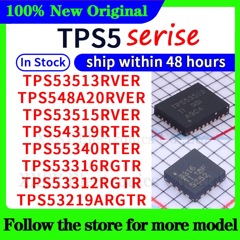 

TPS548A20RVER TPS53513RVER TPS53515RVER TPS55340RTER TPS54319RTER TPS53316RGTR TPS53219ARGTR TPS53312RGTR 48 Hours ship