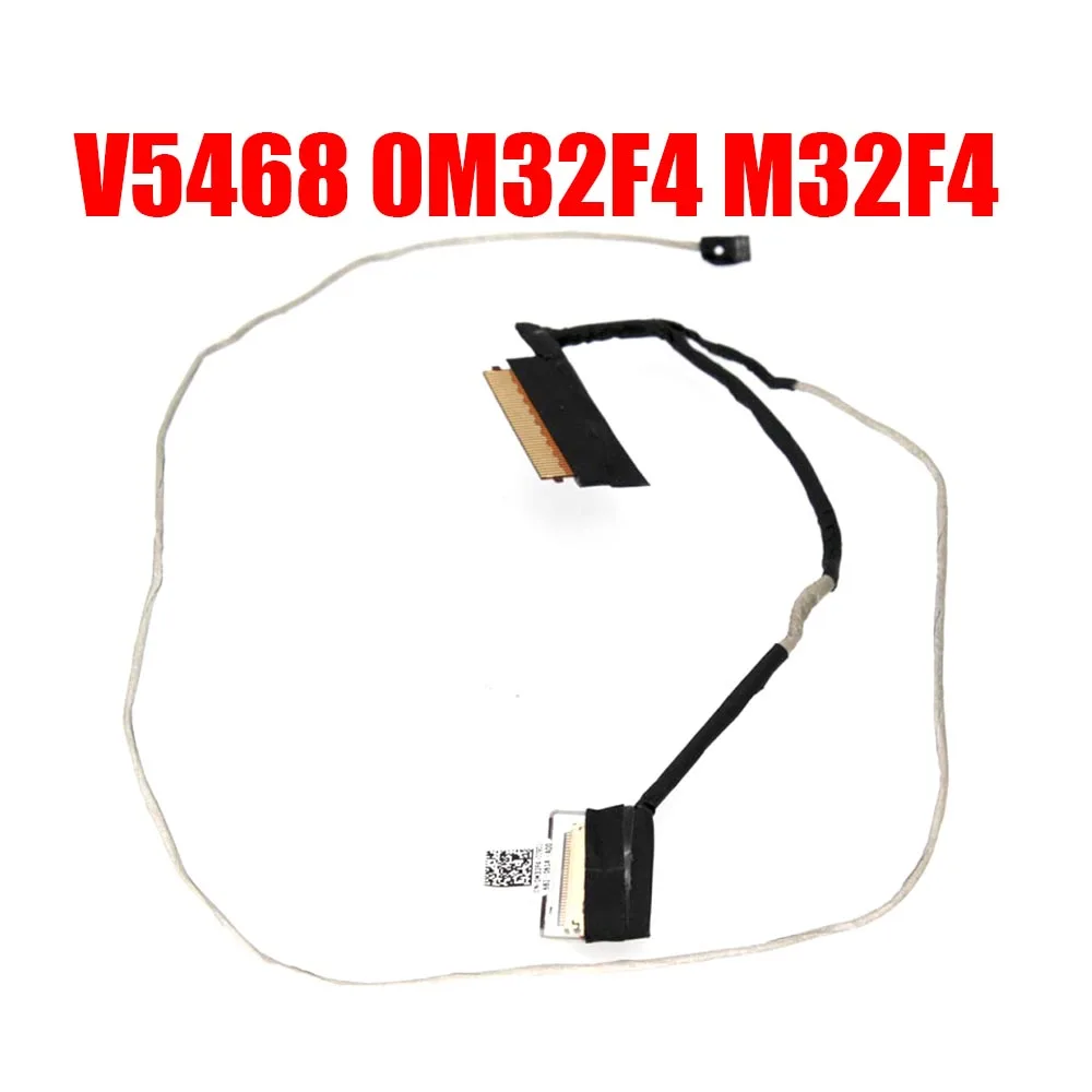 

0M32F4 M32F4 Laptop LCD LVDS Cable For DELL For Vostro 14 5468 V5468 BKD40 DC02002IE00 New