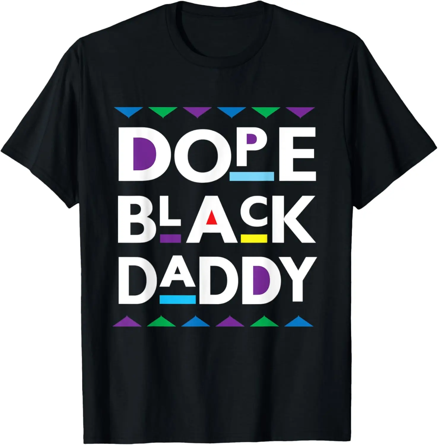 Dope Black Daddy Shirt Black History Black Dad Fathers Day T-Shirt