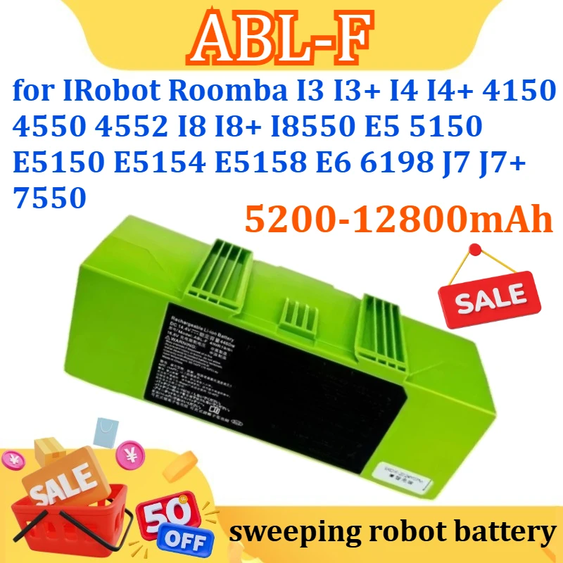 

5200-12800mAh ABL-F for IRobot Roomba I3 I3+ I4 I4+ 4150 4550 4552 I8 I8+ I8550 E5 5150 E5150 E5154 E5158 E6 6198 J7 J7+ 7550