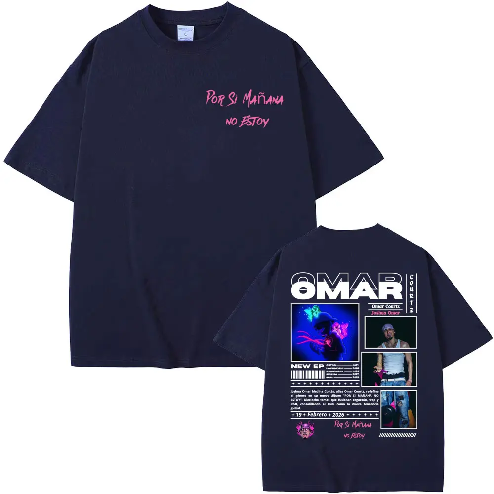 Omar Courtz Por Si Manana No Estoy 2026 Tour Graphic T-shirt Men Women Fashion Retro T Shirts Harajuku Cotton T Shirt Streetwear