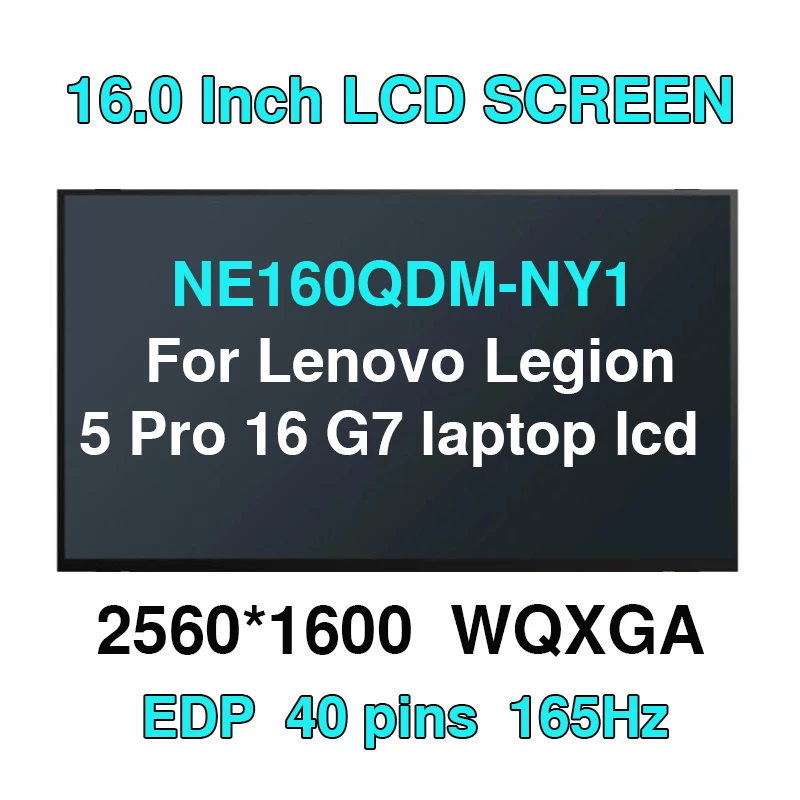 

NE160QDM-NY1 16.0" Slim LED matrix for Lenovo Legion 5 Pro 16 G7 laptop lcd screen panel 2560*1600P 16:10 165HZ