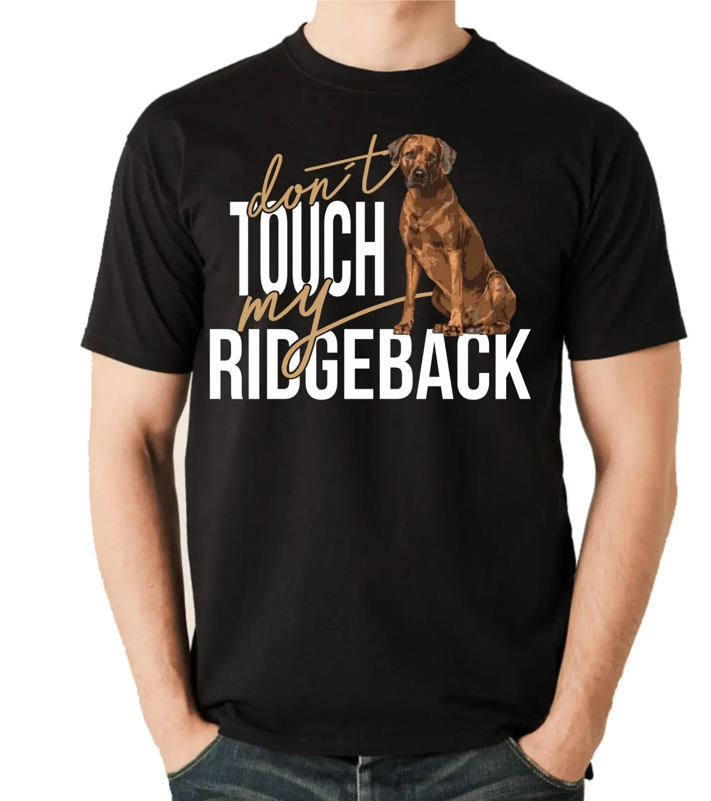No tocar mi perro divertido amantes de los perros Rhodesian Ridgeback camiseta nueva 100% algodón manga corta Camiseta con cuello redondo Casual para hombre Top
