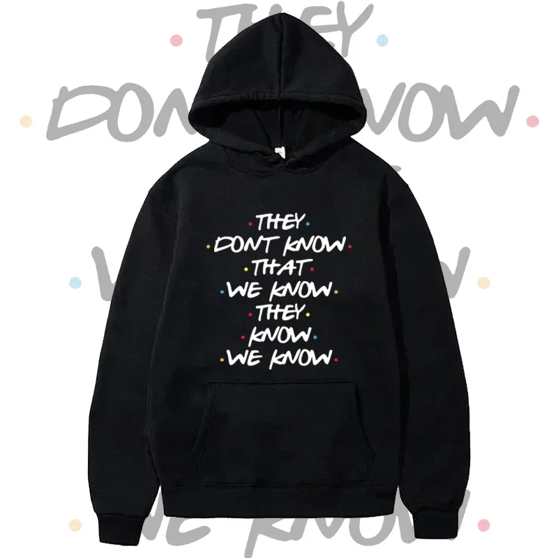 They Don't Know We Know They Know We Know Sudadera con capucha mujer Casual divertido clásico cuello redondo manga larga pulóver Otoño Invierno sudaderas