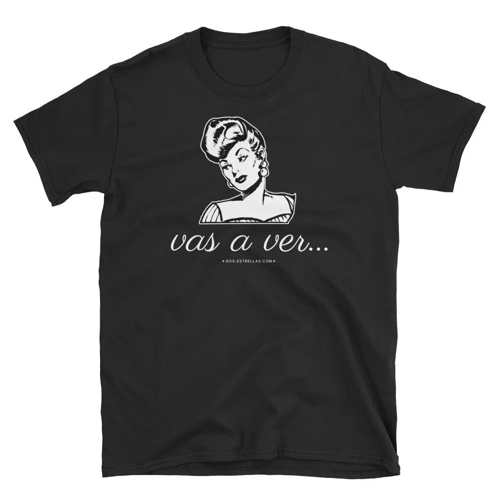 Vas A Ver You'Re Gonna Get It Latinx Latina Mom Feminist T Shirt