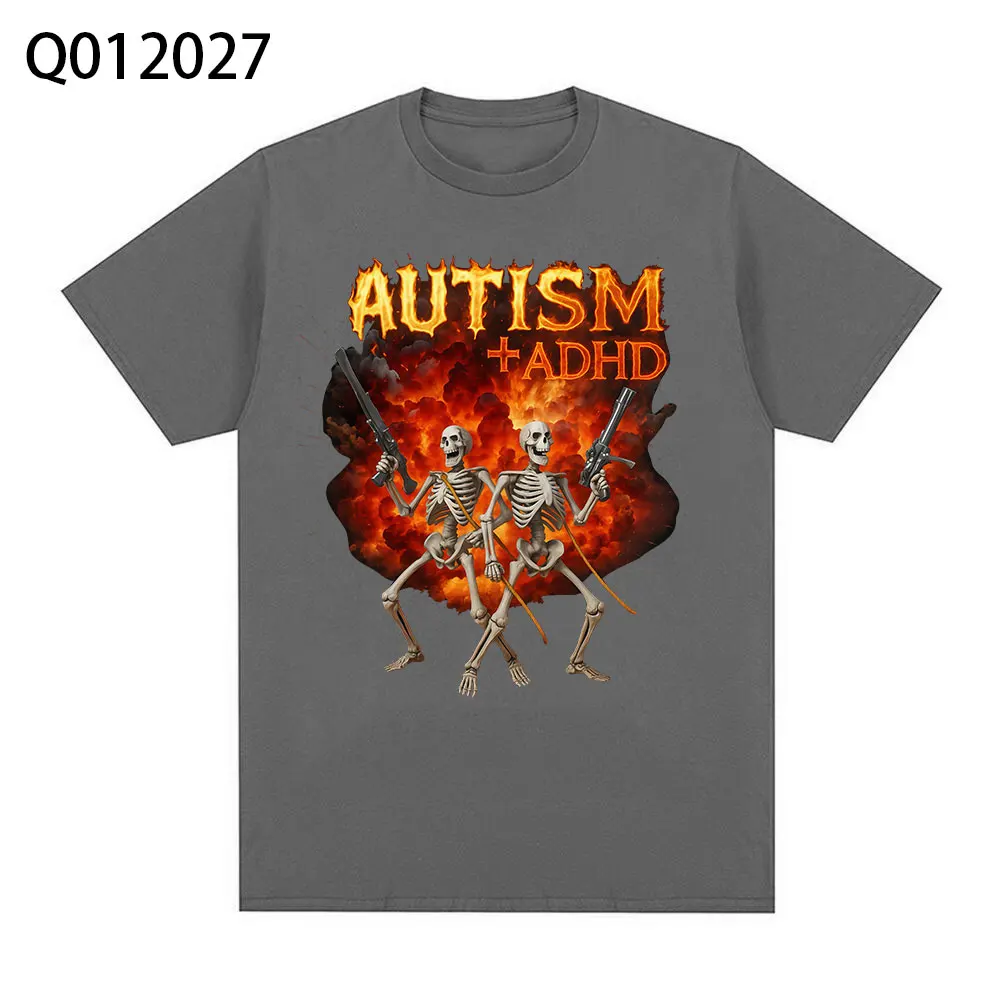 Autism ADHD Skeleton Meme T Shirt Humor Funny Skull Men Women Fashion T-shirt Casual 100% Cotton Short Sleeve Oversized T-shirts