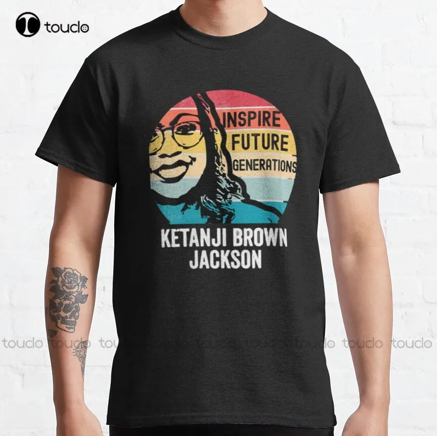 Judge Ketanji Brown Jackson Inspire Future Generations Sup Court Classic T-Shirt Plus Size Shirt Harajuku Streetwear Xs-5Xl New