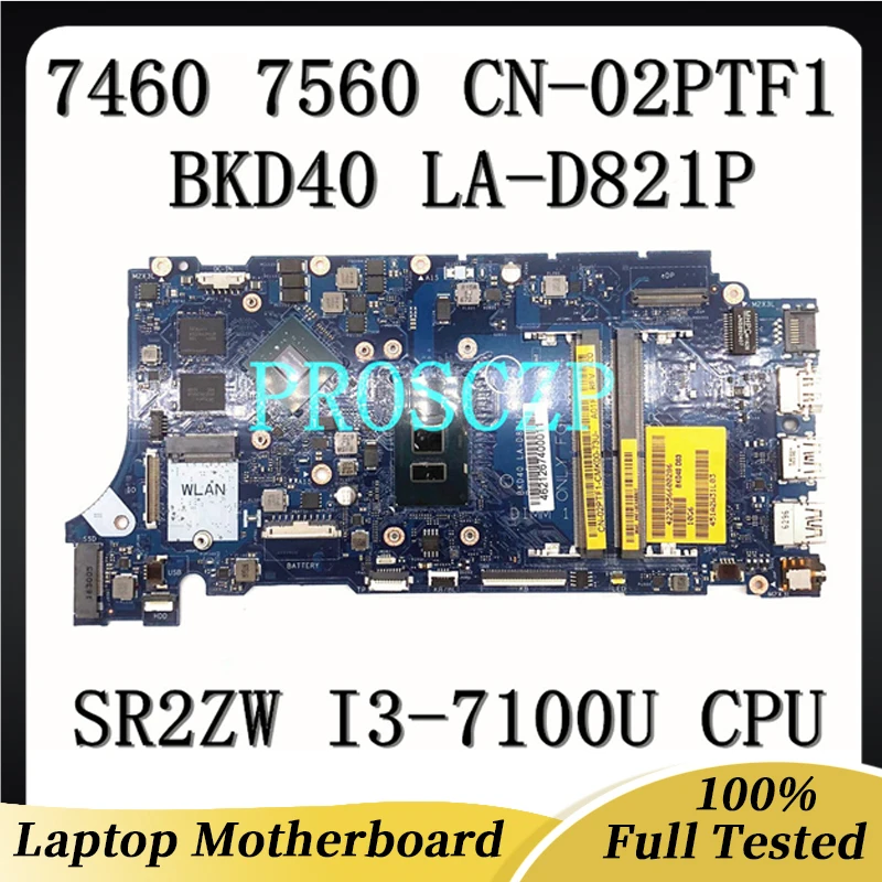 For Dell Inspiron 7460 7560 5468 Laptop motherboard CN-02PTF1 02PTF1 2PTF1 BKD40 LA-D821P W/SR2ZW I3-7100U CPU 100% Working Well