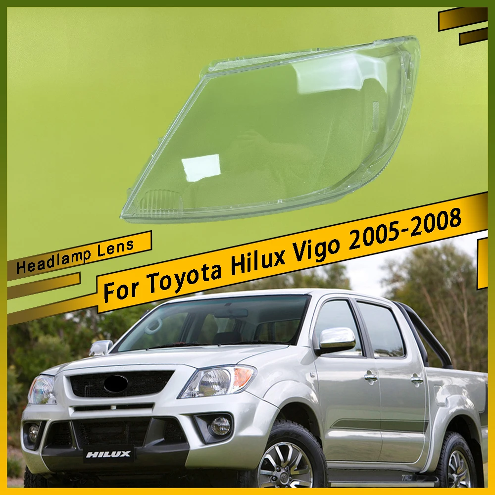 

For Toyota Hilux Vigo 2005 - 2008 Front Headlight Clear Lens Cover Clear Headlamp Shell Headlight Cover ransparent Lampshade