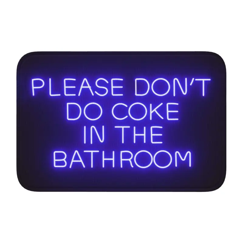 Custom Please Don't Do Coke In The Bathroom Front Door  Mats Humor Funny Ironic Gift Kitchen Bath Balcony Carpet Rug Footpad