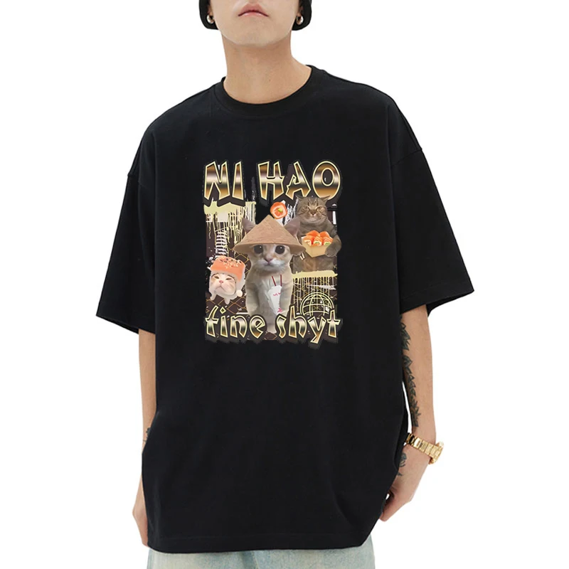 

Ni Hao Fine Shyt Funny Cat Graphic short sleeve T-shirts Men Women Vintage Fashion Tshirt Summer Cotton Oversized Tops
