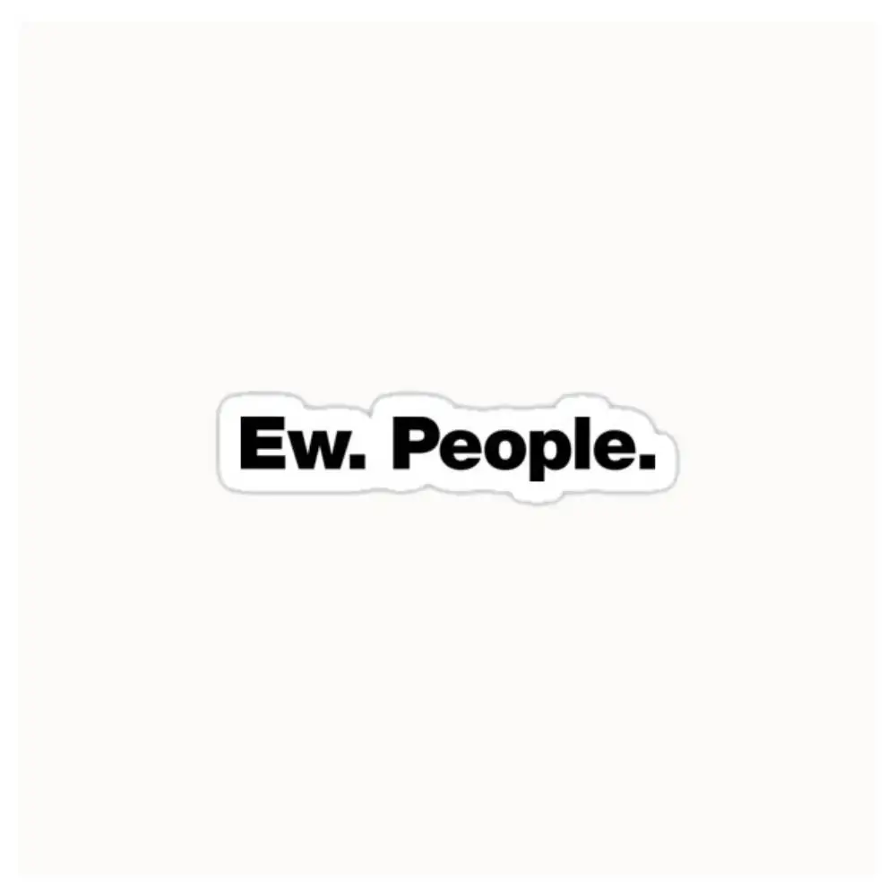 Ew. People. Waterproof Stickers For Decorating Car Windows Motorcycles And Computers.